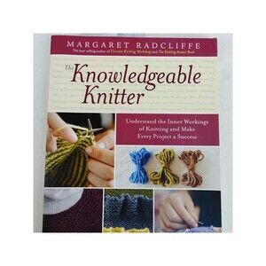 The Knowledgeable Knitter by Margaret Radcliffe